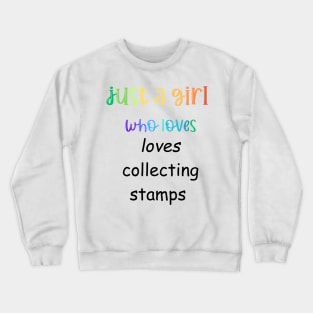 just a girl who loves collecting stamps Crewneck Sweatshirt